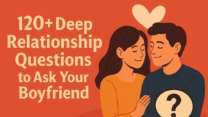 questions to ask your boyfriend